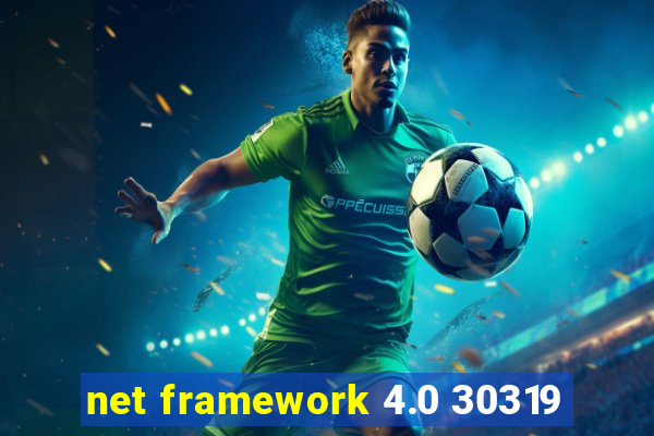 net framework 4.0 30319